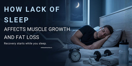 How Lack of Sleep Affects Muscle Growth and Fat Loss